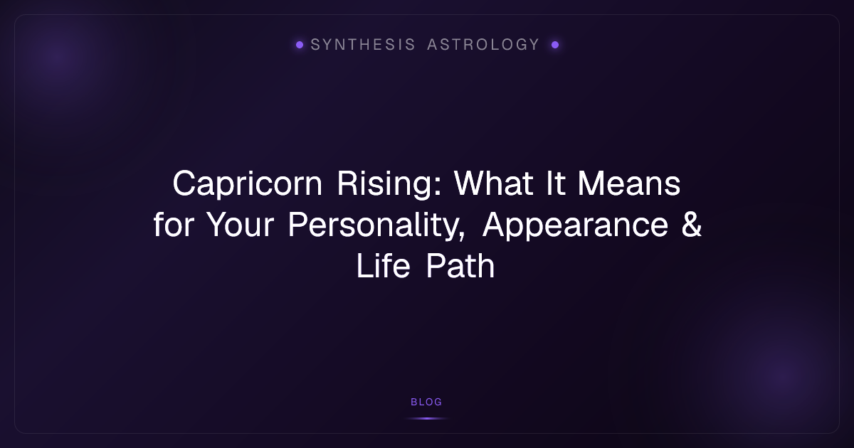 Capricorn Rising: What It Means for Your Personality, Appearance & Life ...