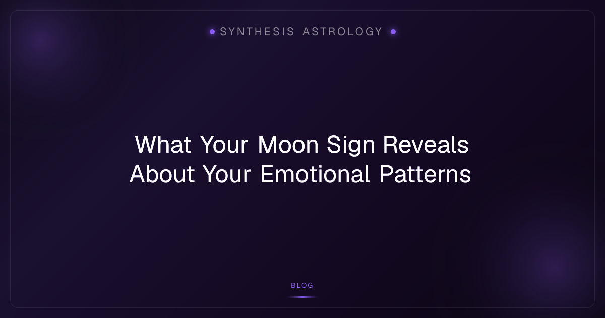 What Your Moon Sign Reveals About Your Emotional Patterns